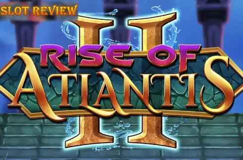 Rise of Atlantis 2 Slot Review